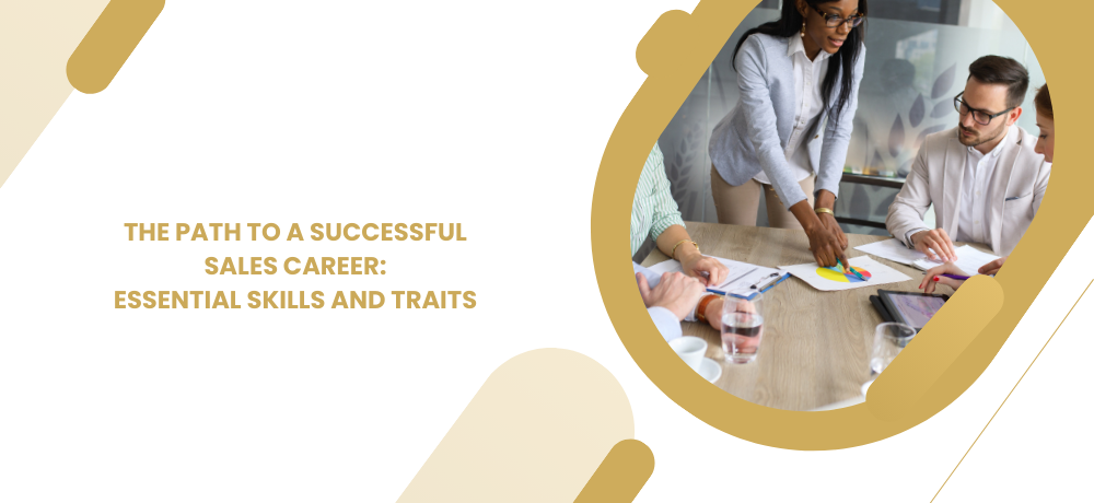 Essential skills and traits for a successful sales career